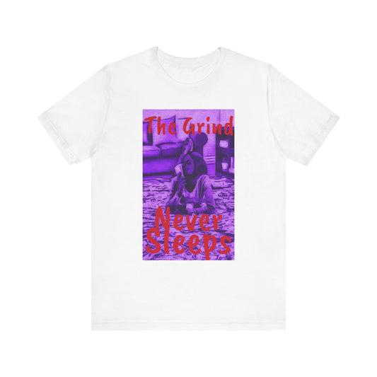 The grind never sleeps Tee