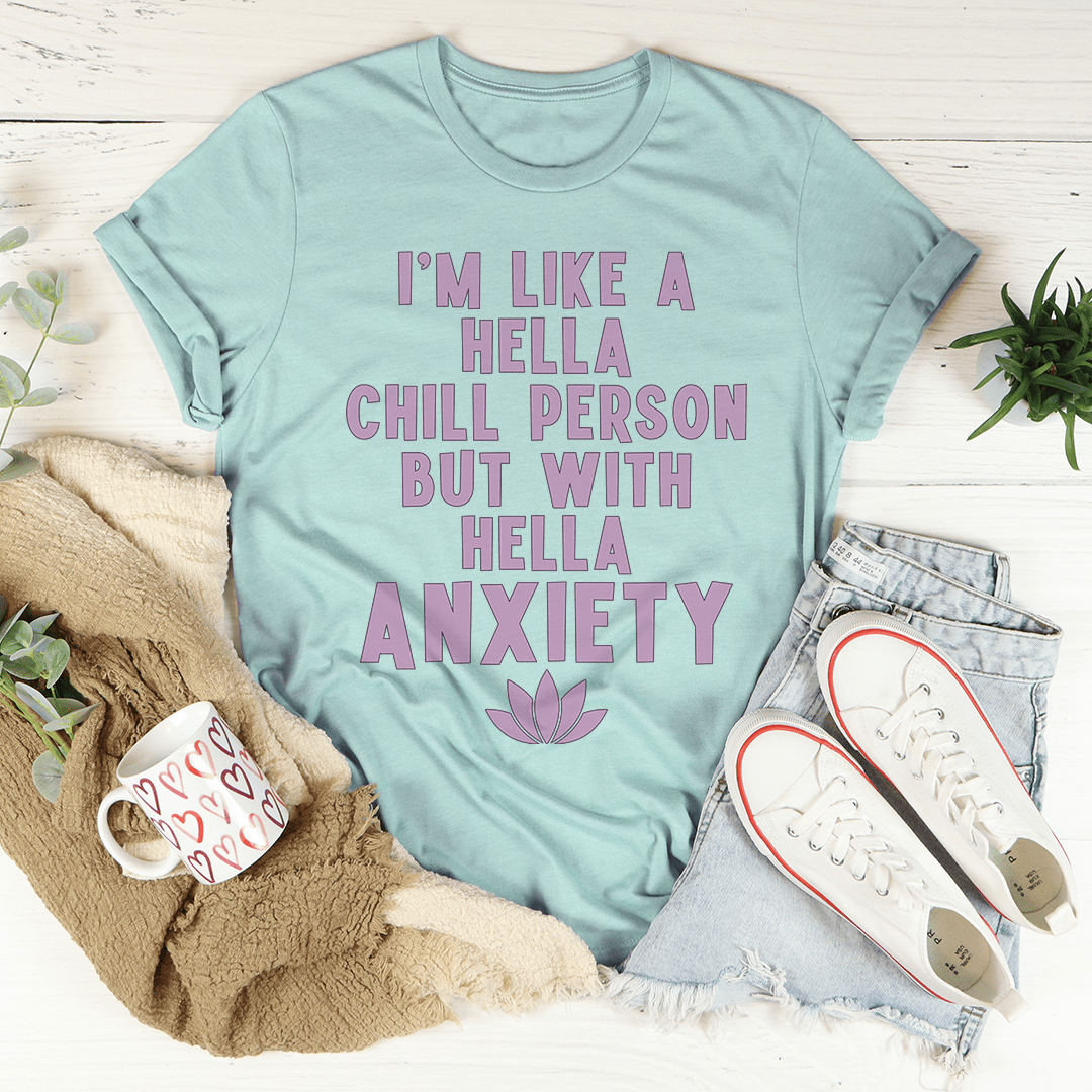 I'm Hella Chill Person But With Hella Anxiety