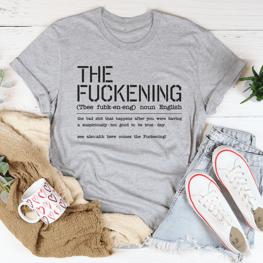The F-ckening Tee