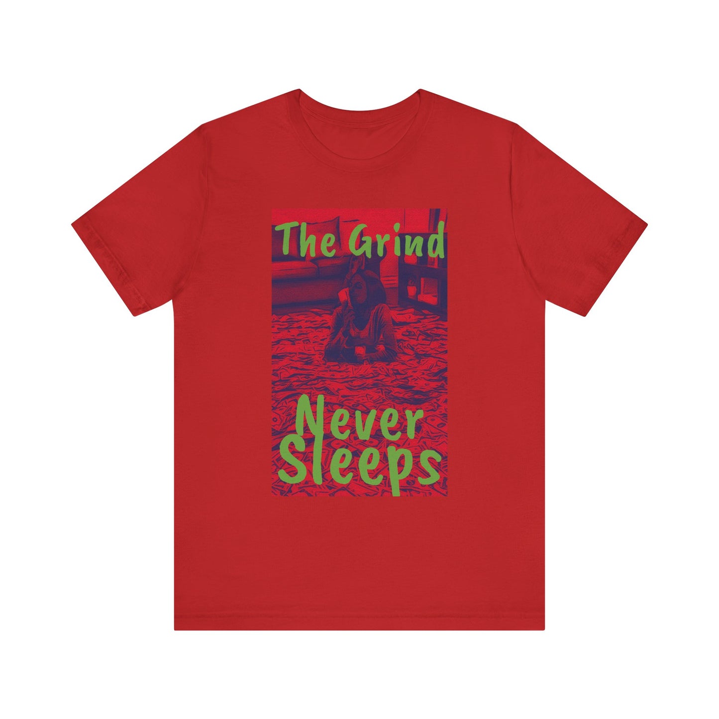 The grind never sleeps red Tee