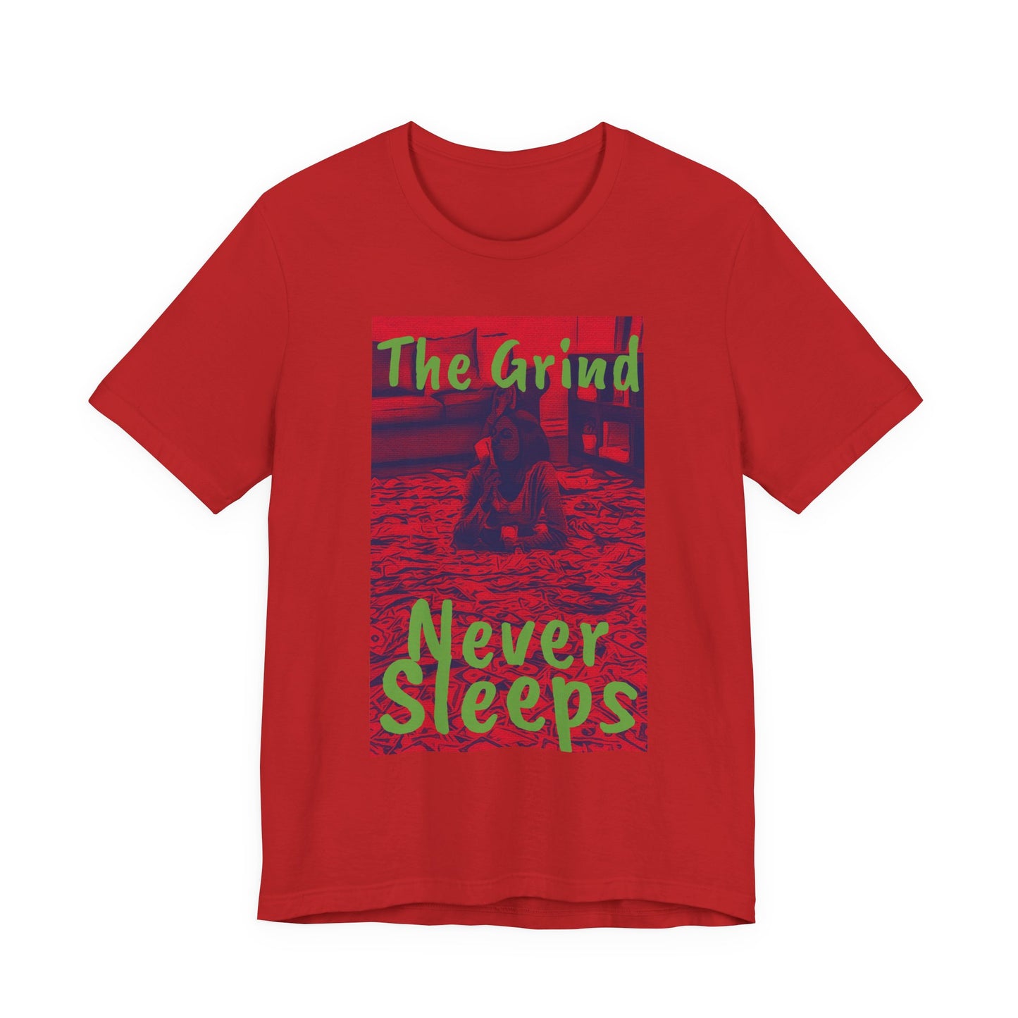 The grind never sleeps red Tee