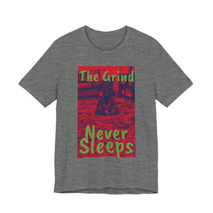 The grind never sleeps red Tee