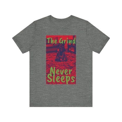 The grind never sleeps red Tee