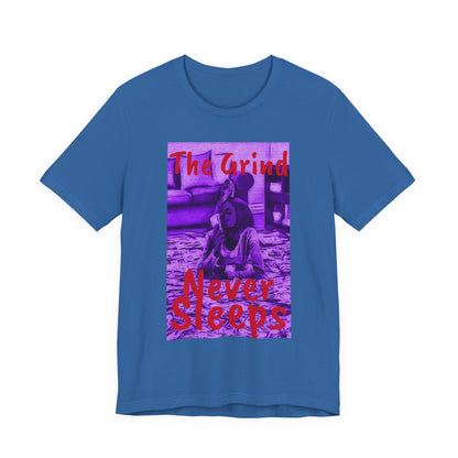 The grind never sleeps Tee