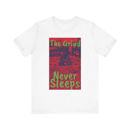 The grind never sleeps red Tee