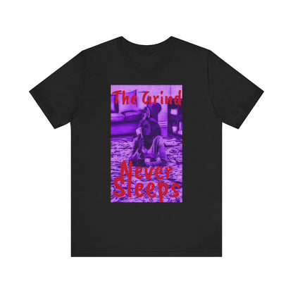 The grind never sleeps Tee