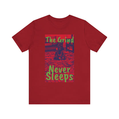 The grind never sleeps red Tee