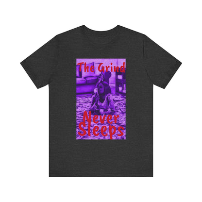 The grind never sleeps Tee