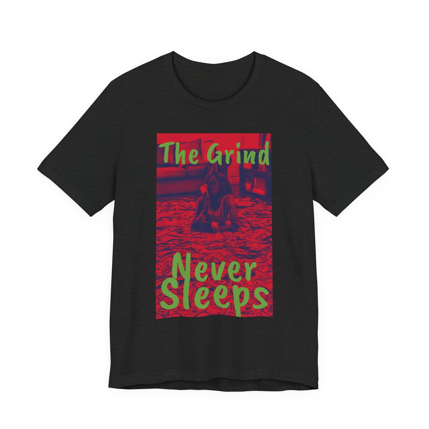 The grind never sleeps red Tee