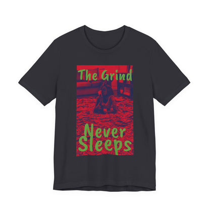 The grind never sleeps red Tee