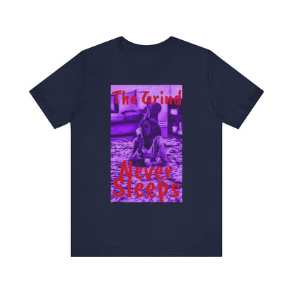 The grind never sleeps Tee