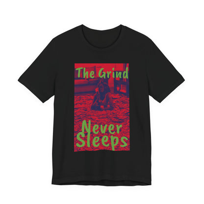 The grind never sleeps red Tee