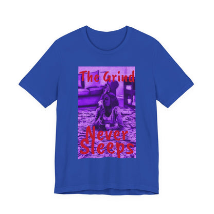 The grind never sleeps Tee