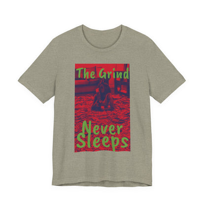 The grind never sleeps red Tee
