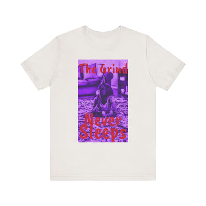 The grind never sleeps Tee