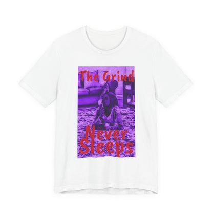 The grind never sleeps Tee