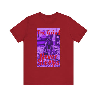 The grind never sleeps Tee