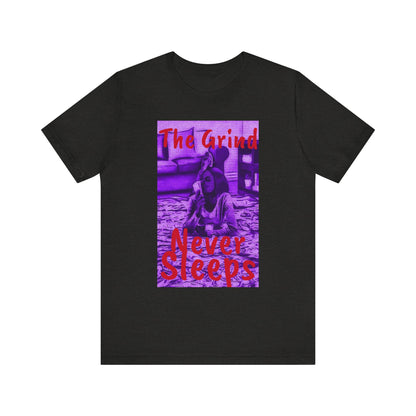 The grind never sleeps Tee