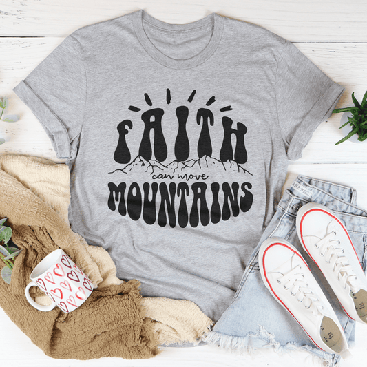 Faith Can Move Mountains Tee