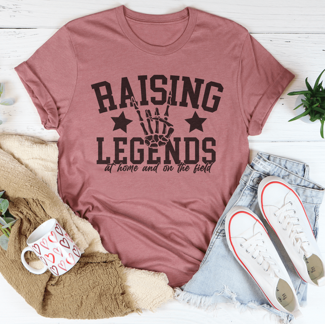 Raising Legends At Home And On The Field Tee